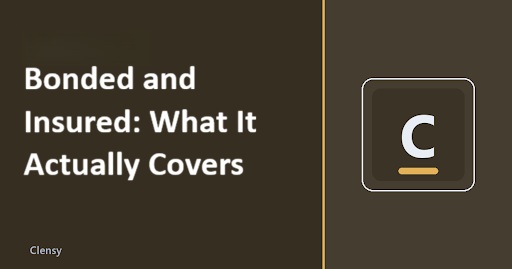 Bonded and Insured: What It Actually Covers