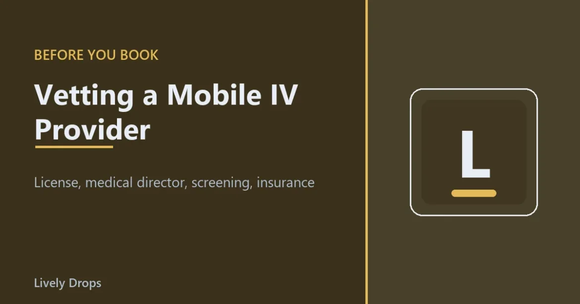 How to Vet a Mobile IV Provider in Ten Minutes